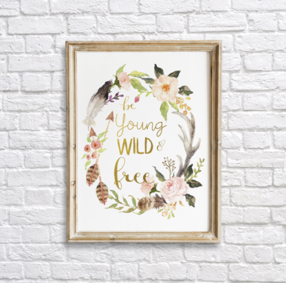 Be Young, Wild & Free Bohemian Wall Art Room Decor Printable
