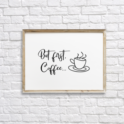 But First, Coffee Wall Decor Printable