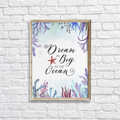 Dream As Big As The Ocean Watercolor Under The Sea Wall Art/Decor Printable