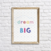 Dream Big Colorful Nursery Wall Decor Printable