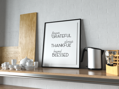 Forever Grateful, Always Thankful, Beyond Blessed, Grateful Thankful Blessed Wall Decor Printable