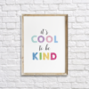 It's Cool to be Kind Colorful Nursery Wall Room Decor Printable