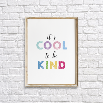 It's Cool to be Kind Colorful Nursery Wall Room Decor Printable