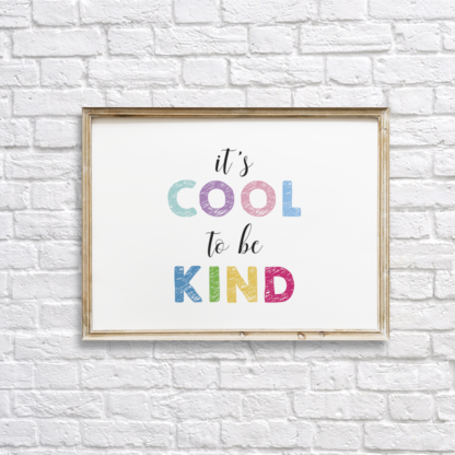 It's Cool to be Kind Colorful Nursery Wall Room Decor Printable