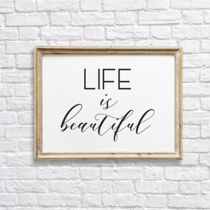 Life is Beautiful Wall Decor/Art Printable