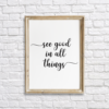See Good in All Things Room Wall Decor Printable