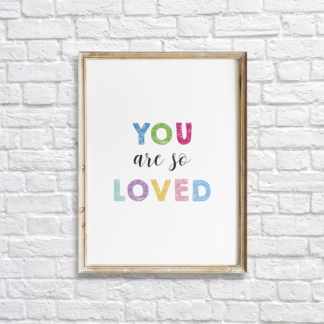 You Are So Loved Colorful Nursery Wall Decor Printable