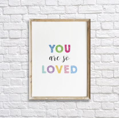 You Are So Loved Colorful Nursery Wall Decor Printable