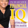 Increase Your Financial IQ by Robert Kiyosaki