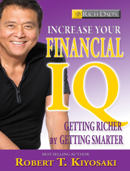 Increase Your Financial IQ by Robert Kiyosaki