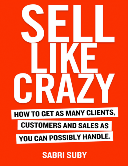 Sell Like Crazy by Sabri Suby